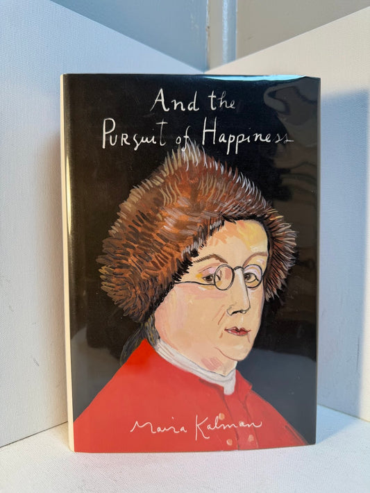 And the Pursuit of Happiness by Maria Kalman