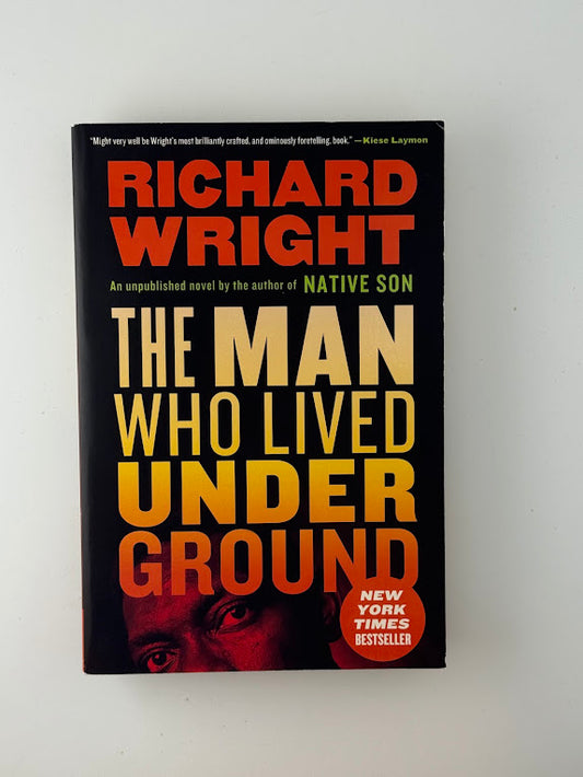 The Man Who Lived Under Ground by Richard Wright