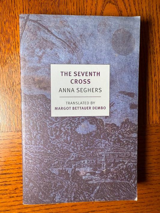 The Seventh Cross by Anna Seghers