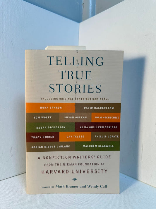Telling True Stories edited by Mark Kramer and Wendy Call