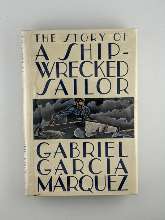 The Story of a Ship Wrecked Sailor by Gabriel Garcia Marquez