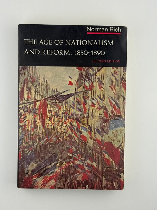 The Age of Nationalism and Reform by Norman Rich