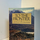 To the Frontier by Geoffrey Moorhouse