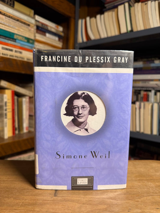 Simone Weil by Francine Du Plessix Gray
