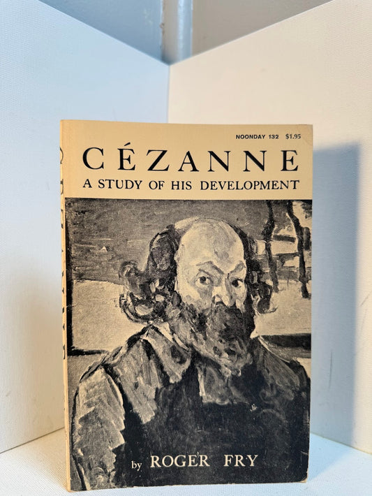 Cezanne - A Study of His Development by Roger Fry