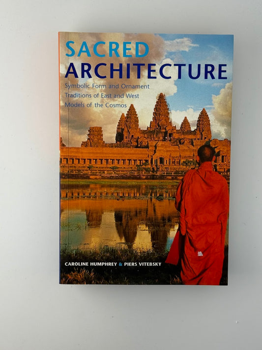 Sacred Architecture by Caroline Humphrey and Piers Vitebsky