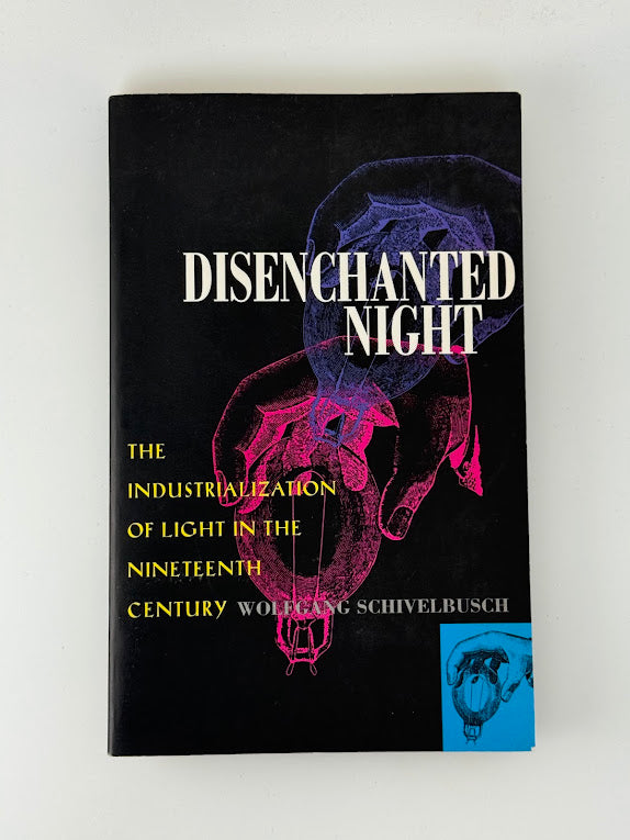 Disenchanted Night by Wolfgang Schivelbusch