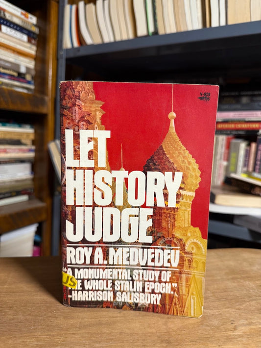 Let History Judge by Roy A. Medvedev