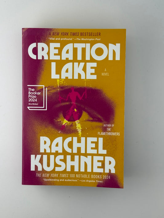 Creation Lake by Rachel Kushner