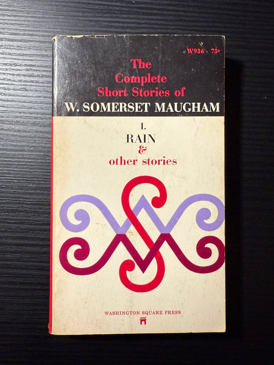 The Complete Short Stories of W. Somerset Maugham - 1. Rain & Other Stories