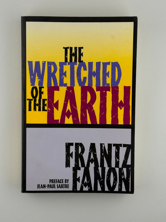 The Wretched of the Earth by Frantz Fanon