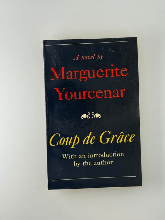 Coup de Grace by Marguerite Yourcenar