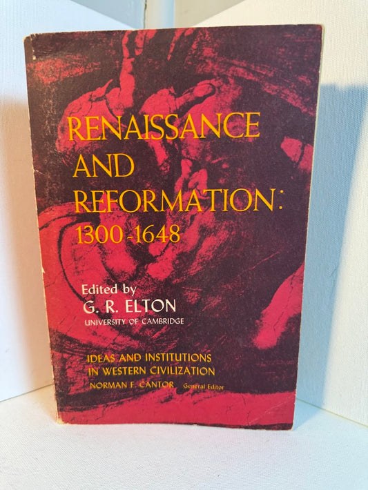 Renaissance and Reformation: 1300-1648 edited by G.R. Elton