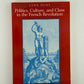 Politics, Culture, and Class in the French Revolution by Lynn Hunt