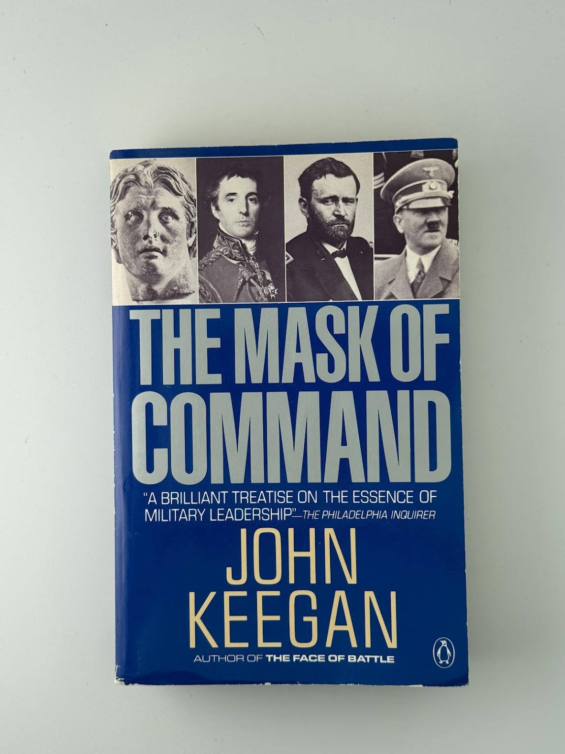 The Mask of Command by John Keegan