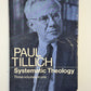 Systematic Theology Three Volumes in One by Paul Tillich