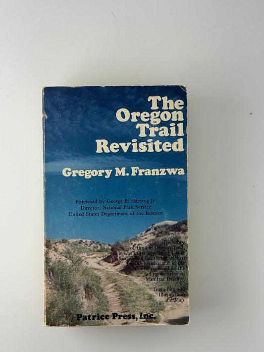 The Oregon Trail Revisited by Gregory M. Franzwa