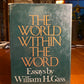 The World Within The Word by William H. Gass