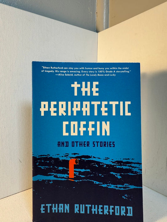 The Peripatetic Coffin and Other Stories by Ethan Rutherford