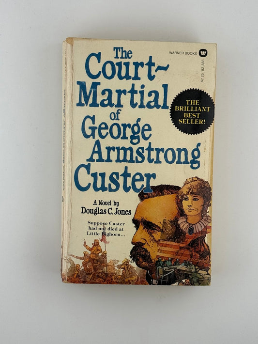 The Court Martial of George Armstrong Custer by Douglas C. Jones