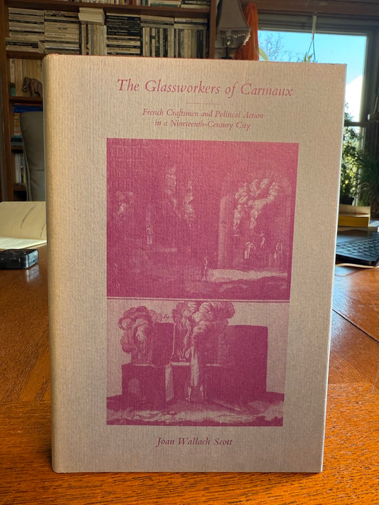 The Glassworkers of Carmaux by Joan Wallach Scott
