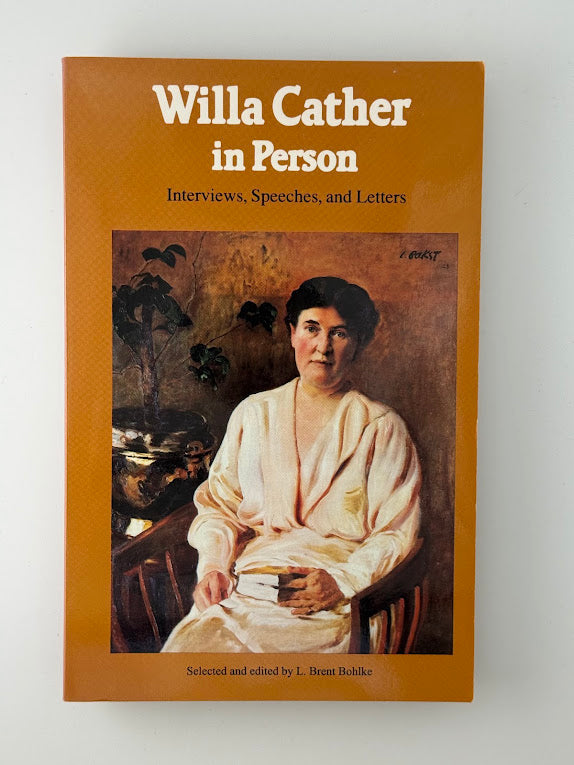 Willa Cather in Person edited by L. Brent Bohlke