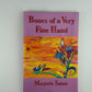 (Signed) Bones of a Very Fine Hand by Marjorie Saiser