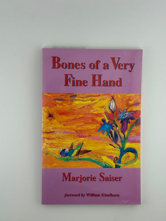 (Signed) Bones of a Very Fine Hand by Marjorie Saiser
