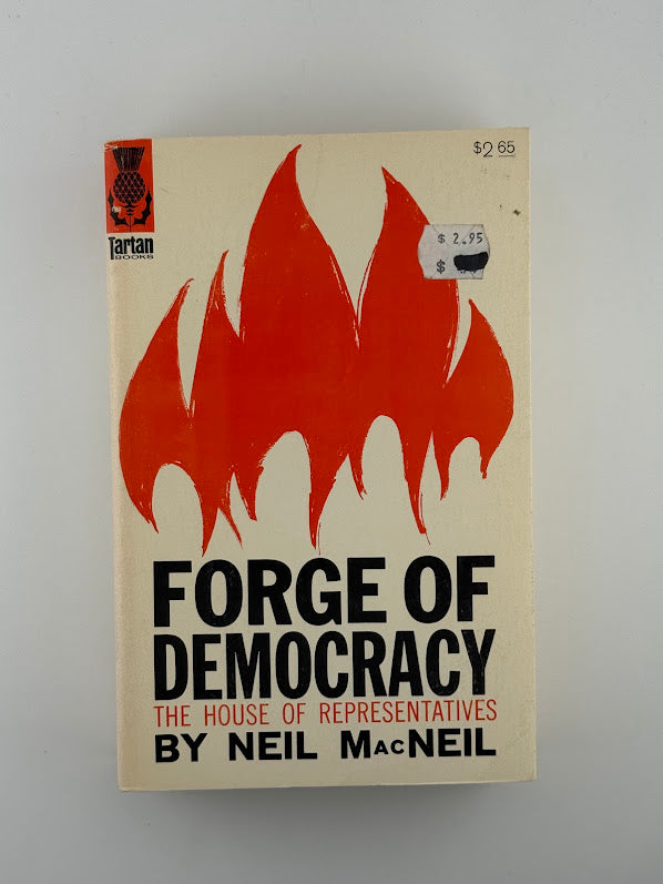 Forge of Democracy - The House of Representatives by Neil MacNeil