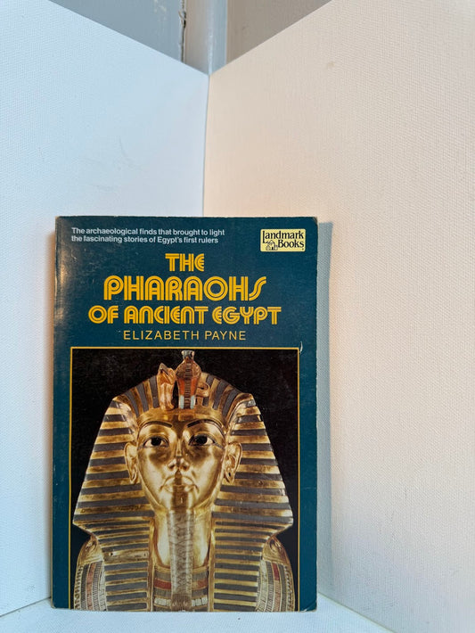 The Pharaohs of Ancient Egypt by Elizabeth Payne