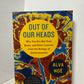 Out Of Our Heads by Alva Noe
