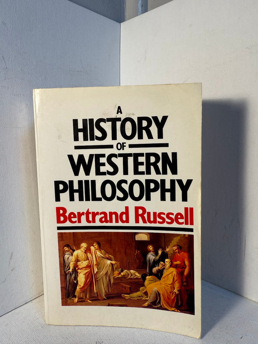 A History of Western Philosophy by Bertrand Russell