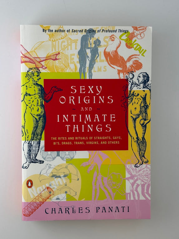 Sexy Origins and Intimate Things by Charles Panati