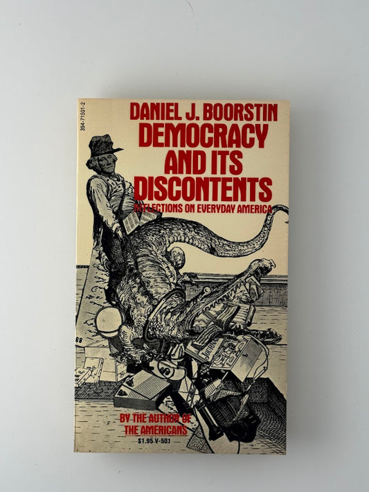 Democracy and Its Discontents by Daniel J. Boorstin