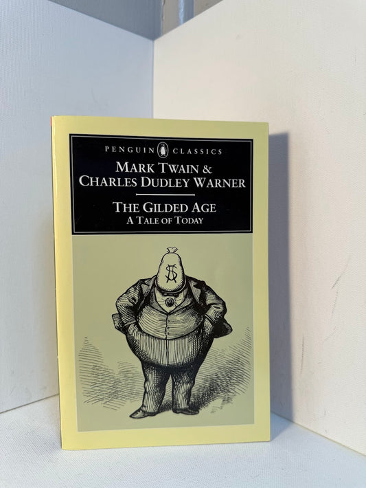 The Gilded Age by Mark Twain & Charles Dudley Warner