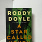 A Star Called Henry by Roddy Doyle