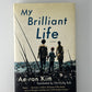 My Brilliant Life by Ae-ran Kim
