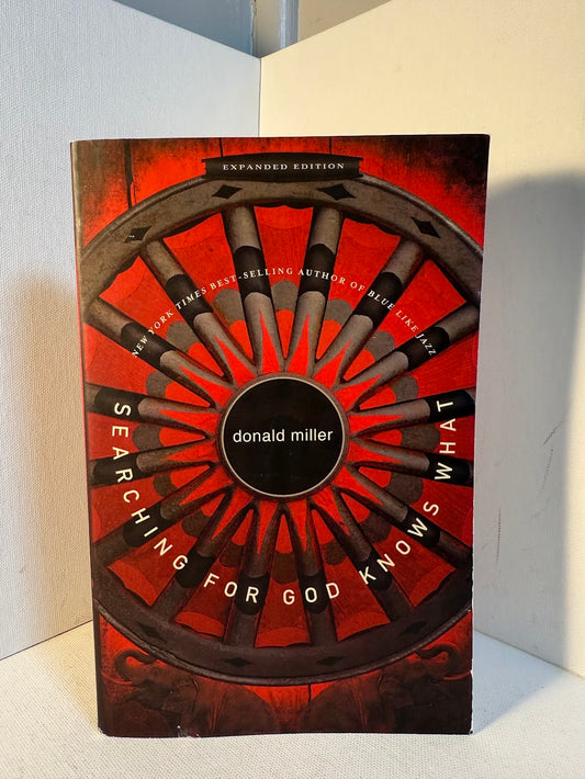 Searching for God Knows What by Donald Miller
