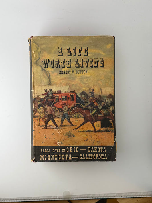 A Life Worth Living by Ernest V. Sutton