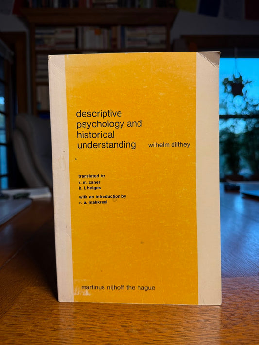 Descriptive Psychology and Historical Understanding by Wilhelm Dilthey