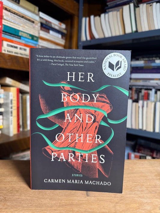 Her Body and Other Parties by Carmen Maria Machado