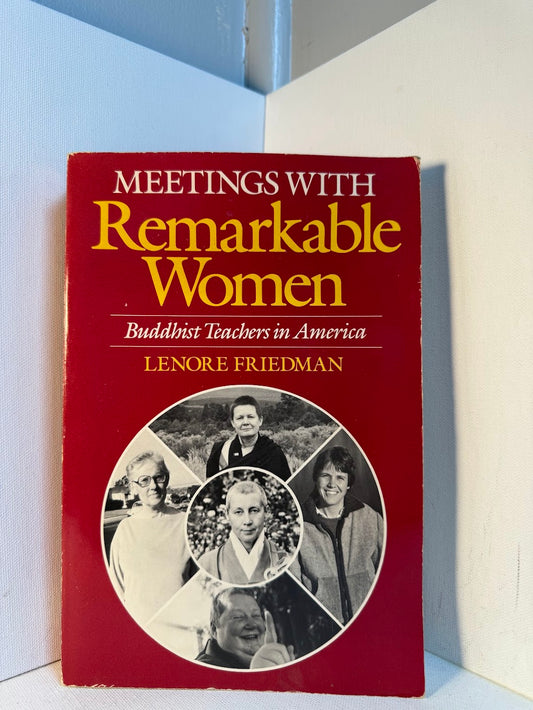 Meetings With Remarkable Women - Buddhist Teachers in America by Lenore Friedman