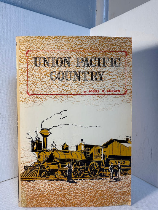 Union Pacific Country by Robert G. Athearn