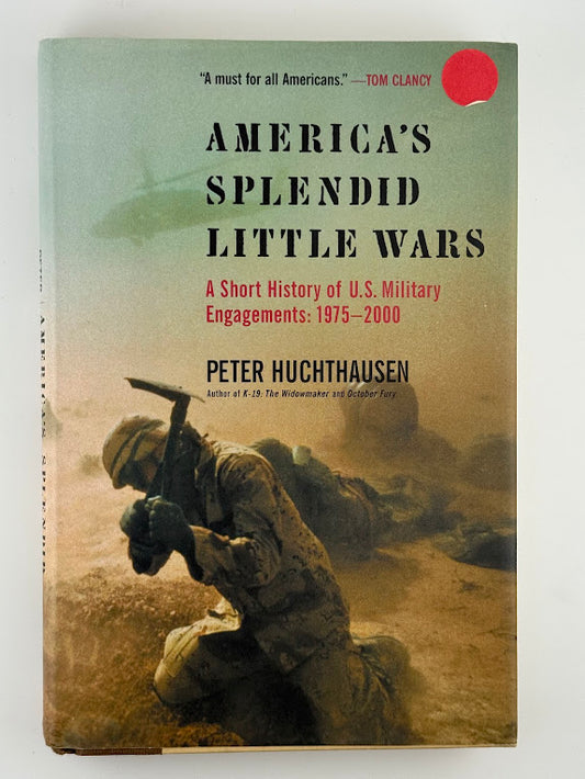 America's Splendid Little Wars by Peter Huchthausen