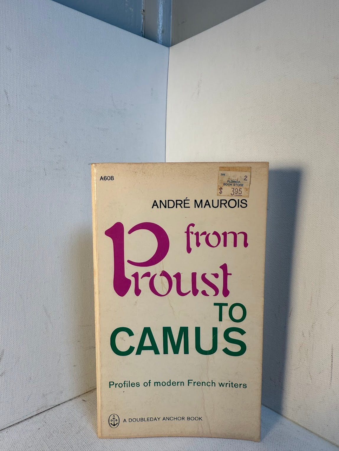 From Proust to Camus by Andre Maurois