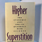Higher Superstition by Paul R. Gross and Norman Levitt