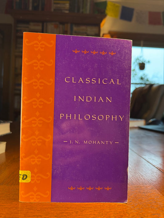 Classical Indian Philosophy by J.N. Mohanty