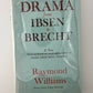 Drama From Ibsen to Brecht by Raymond Williams