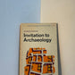 Invitation to Archeology by James Deetz