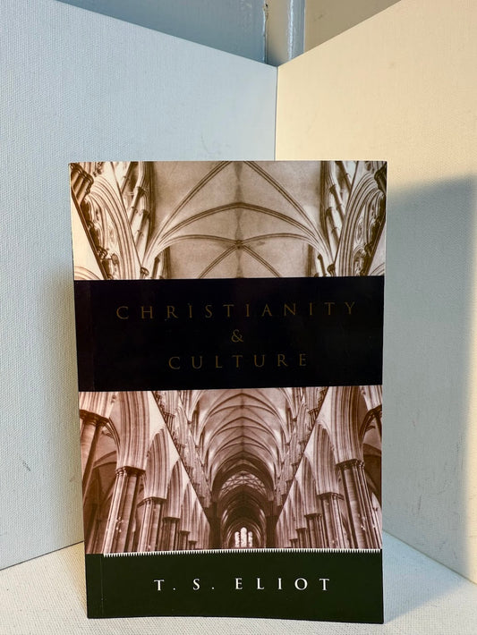 Christianity and Culture by T.S. Eliot